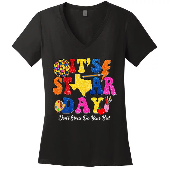 Staar Testing Test Day DonT Stress Do Your Best Teacher Women's V-Neck T-Shirt