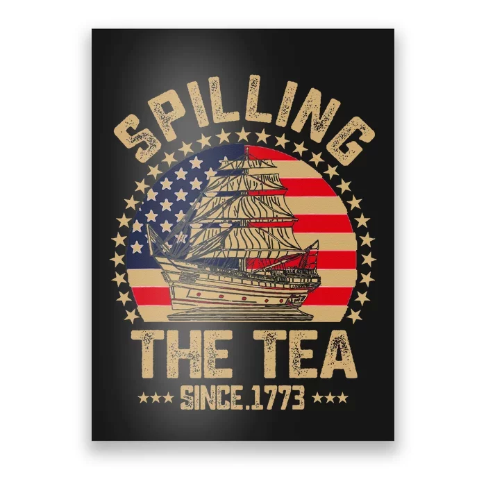 Spilling The Tea Since 1773 Patriotic History Teacher Poster