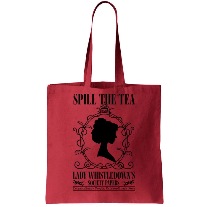 Spill The Tea Lady Whistledowns Society Papers Lady Whistledown His Tote Bag