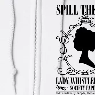 Spill The Tea Lady Whistledowns Society Papers Lady Whistledown His Full Zip Hoodie