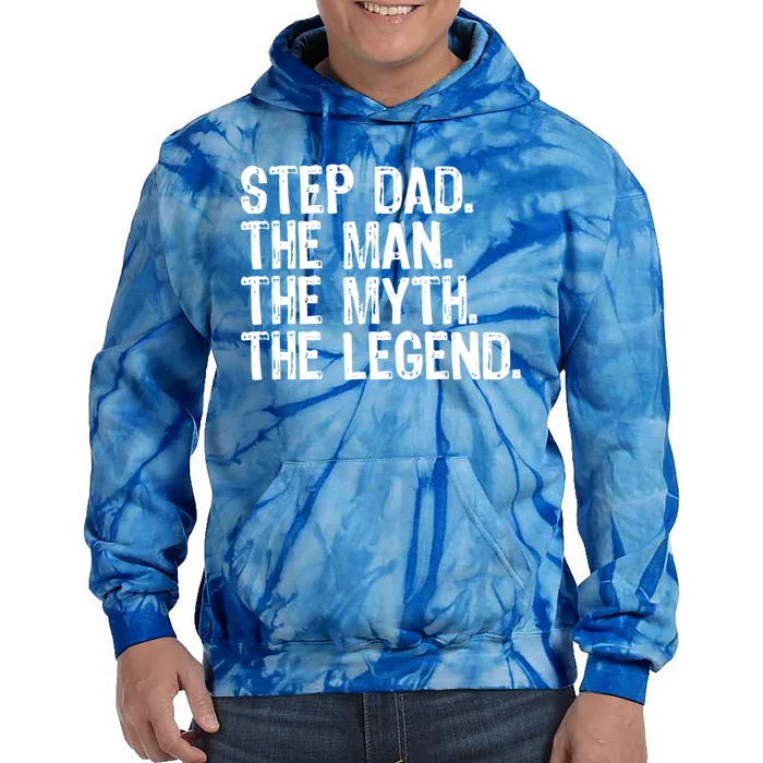 Stepdad The The Myth The Legend Cool Funny Stepdad Gift Tie Dye Hoodie