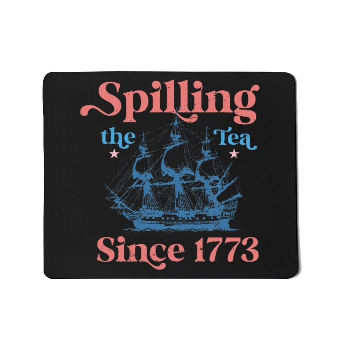 Spillin The Tea Since 1773 Funny 4th Of July Party Mousepad