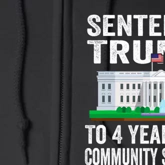 Sentence Trump To 4 Years Of Community Service Political Full Zip Hoodie