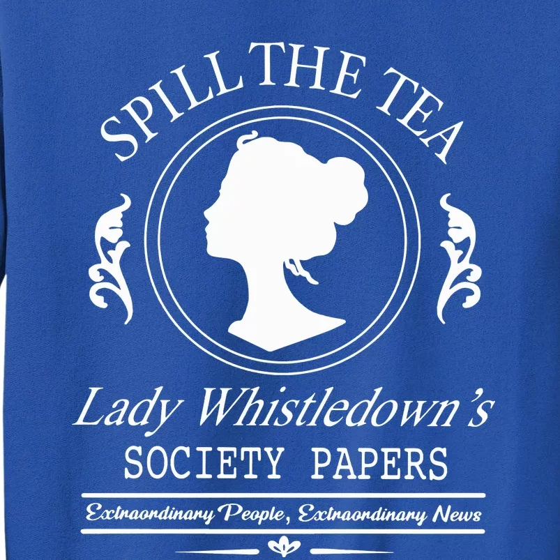 Spill The Tea Lady Whistledown Society Papers Tall Sweatshirt