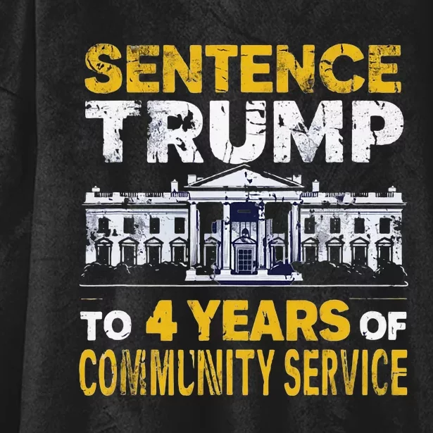 Sentence Trump To 4 Years Of Community Service Hooded Wearable Blanket