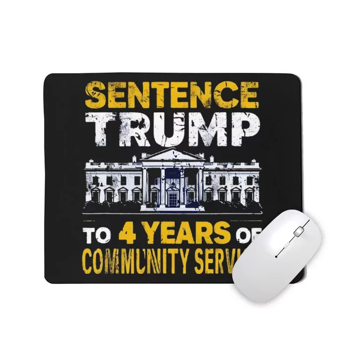 Sentence Trump To 4 Years Of Community Service Mousepad