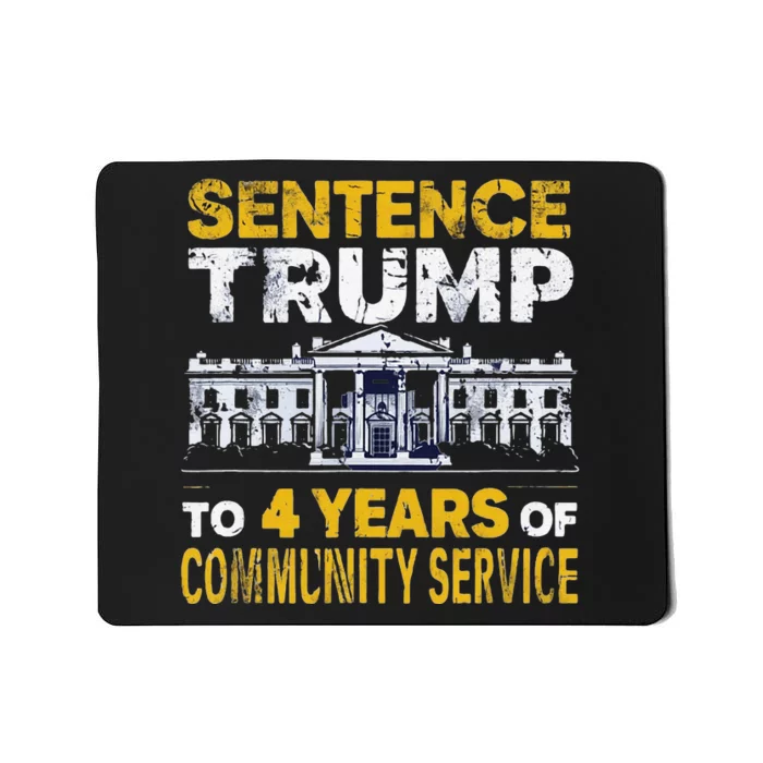 Sentence Trump To 4 Years Of Community Service Mousepad