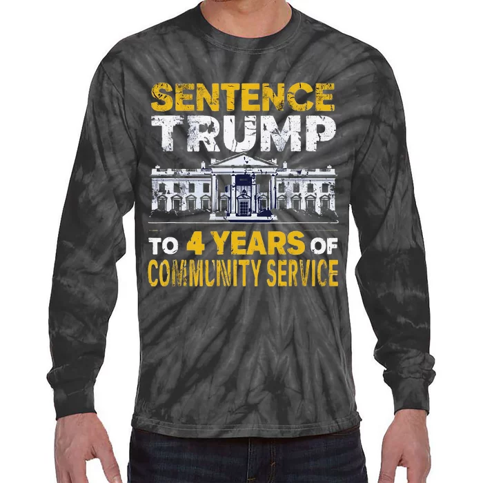 Sentence Trump To 4 Years Of Community Service Tie-Dye Long Sleeve Shirt