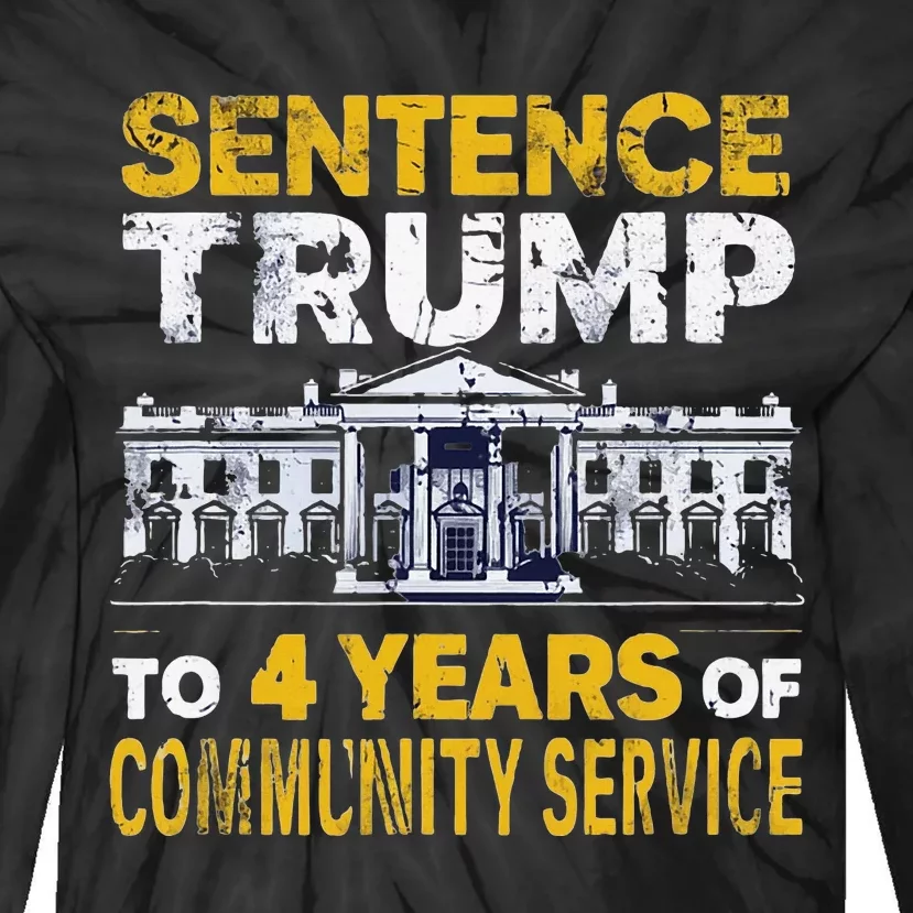 Sentence Trump To 4 Years Of Community Service Tie-Dye Long Sleeve Shirt