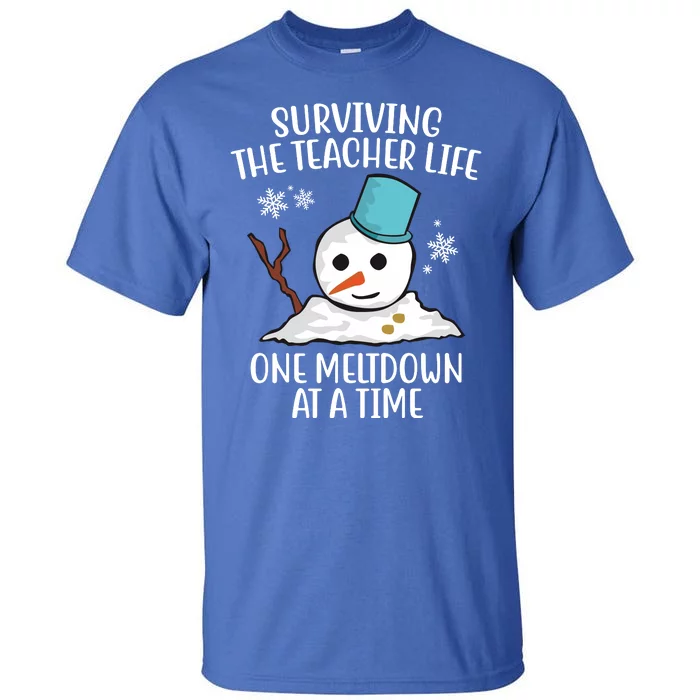 Surviving The Teacher Life One Meltdown At A Time Snowman Tall T-Shirt