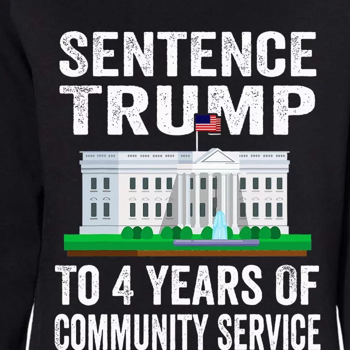 Sentence Trump To 4 Years Of Community Service Political Womens California Wash Sweatshirt