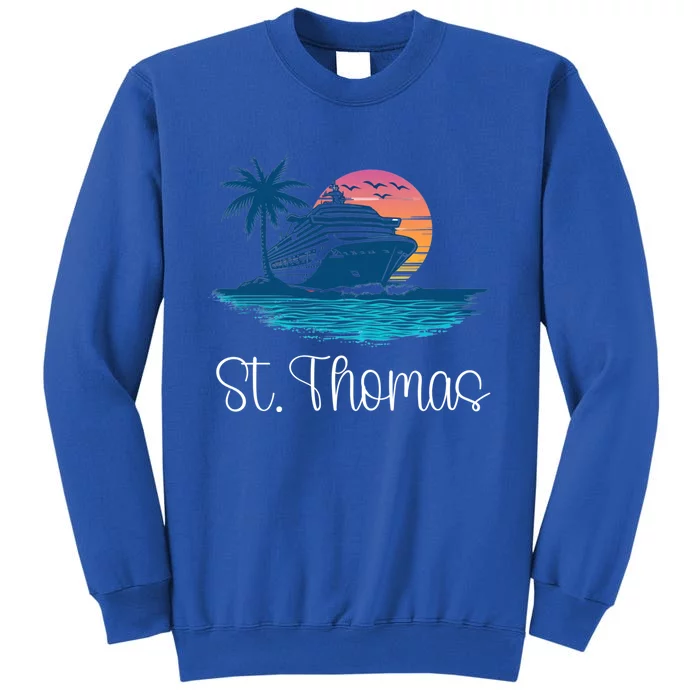 St Thomas Usvi Islands Holiday Cruise Cruising Meaningful Gift Tall Sweatshirt