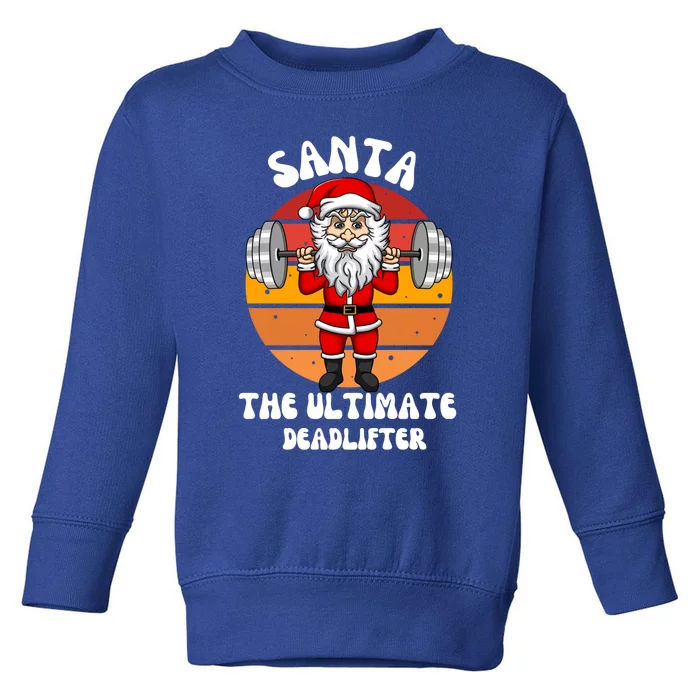 Santa The Ultimate Deadlifter Funny Vintage Gym Christian Cool Gift Toddler Sweatshirt