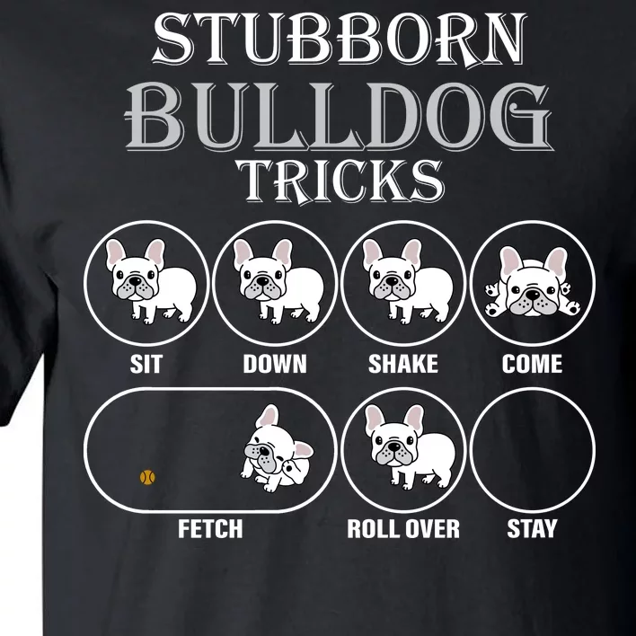 Stubborn Bulldog Tricks Tall T-Shirt