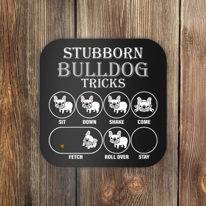 Stubborn Bulldog Tricks Coaster