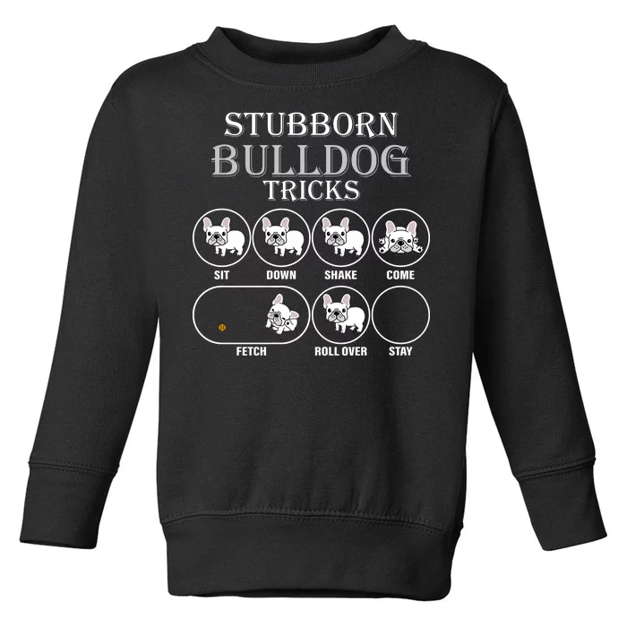 Stubborn Bulldog Tricks Toddler Sweatshirt