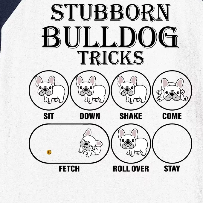 Stubborn Bulldog Tricks Baseball Sleeve Shirt