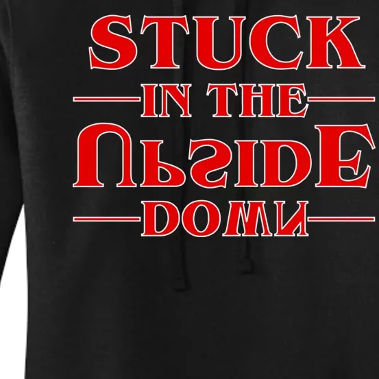 Stuck In The Upside Down Women's Pullover Hoodie