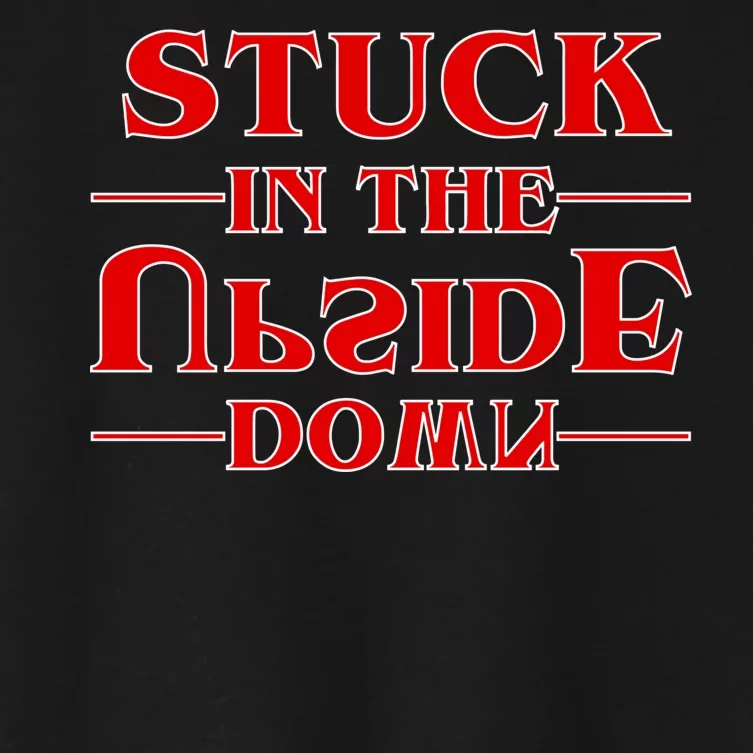 Stuck In The Upside Down Women's Crop Top Tee