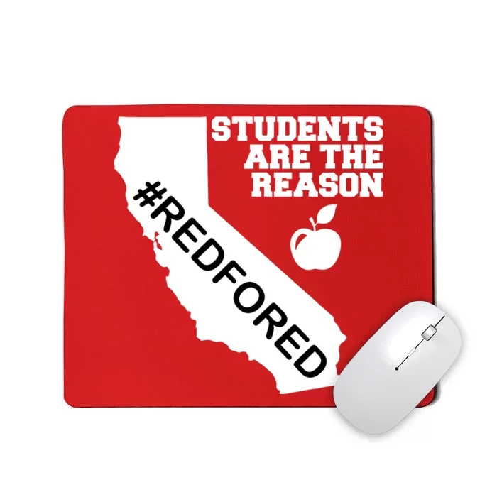 Students Are The Reason Red For Ed California Teacher Mousepad