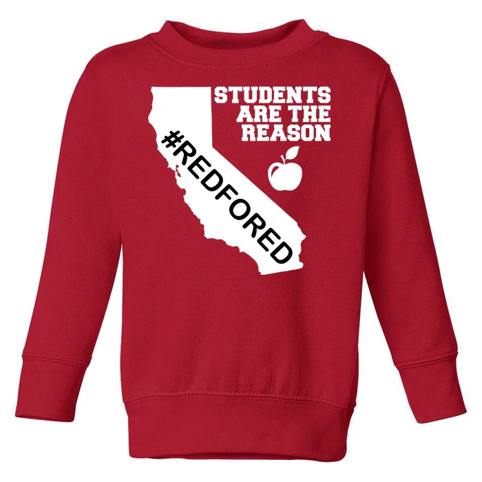 Students Are The Reason Red For Ed California Teacher Toddler Sweatshirt