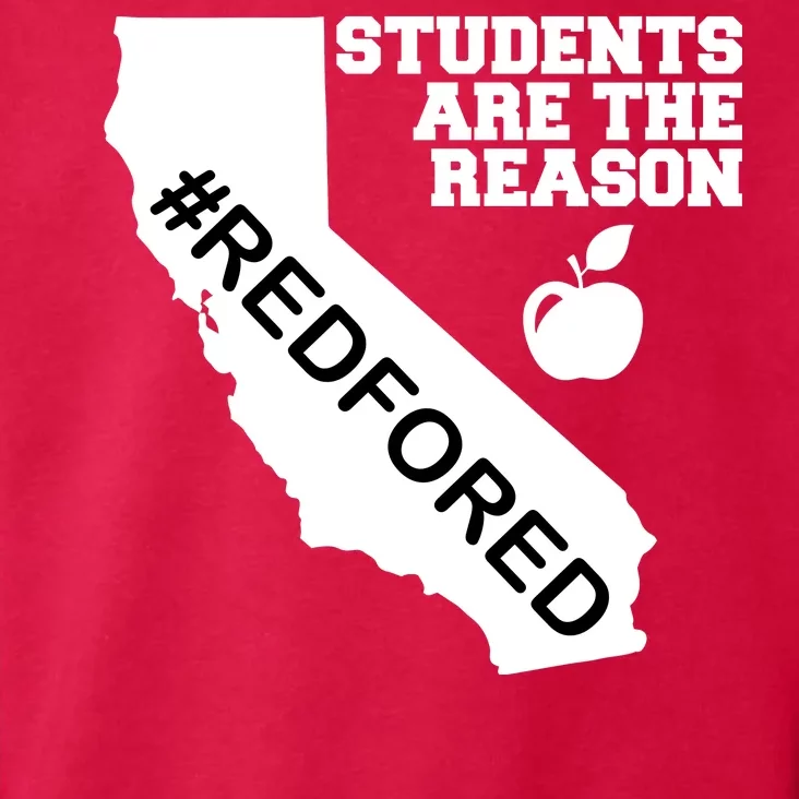 Students Are The Reason Red For Ed California Teacher Toddler Hoodie