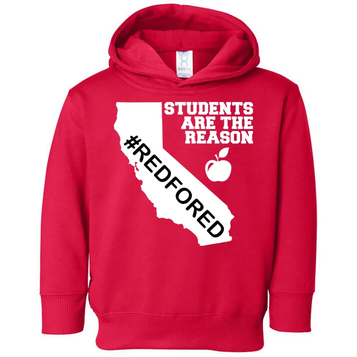 Students Are The Reason Red For Ed California Teacher Toddler Hoodie