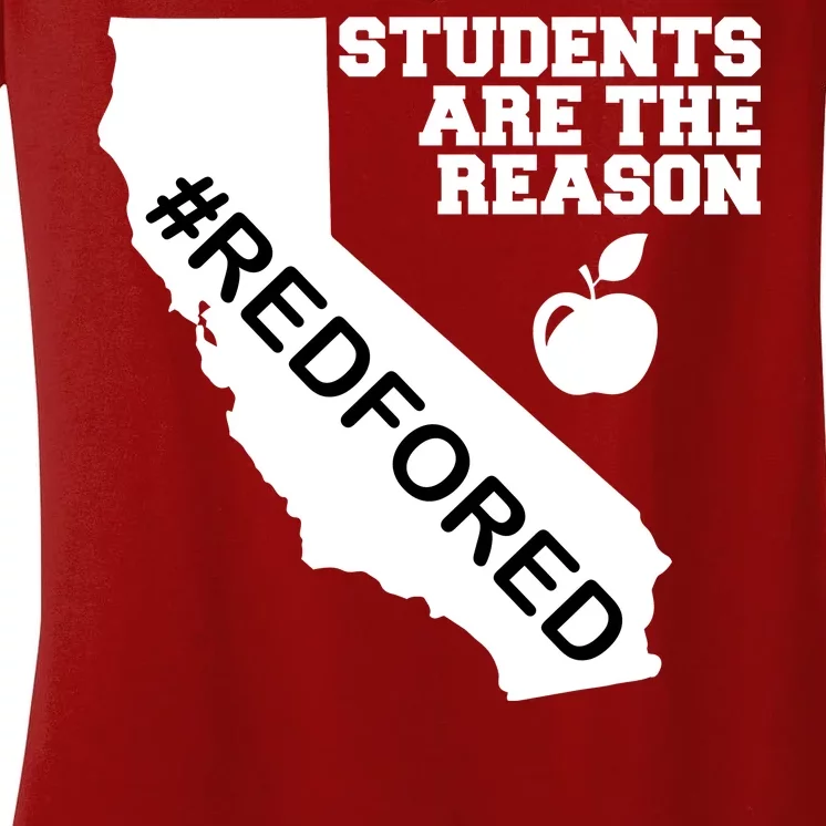 Students Are The Reason Red For Ed California Teacher Women's V-Neck T-Shirt