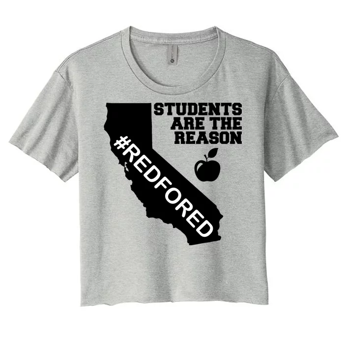 Students Are The Reason Red For Ed California Teacher Women's Crop Top Tee