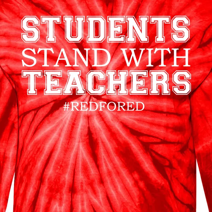 Students Stand With Teachers #RedForEd Tie-Dye Long Sleeve Shirt