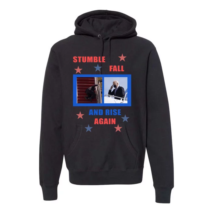 Stumble Fall And Rise Again Funny Biden Meme Premium Hoodie