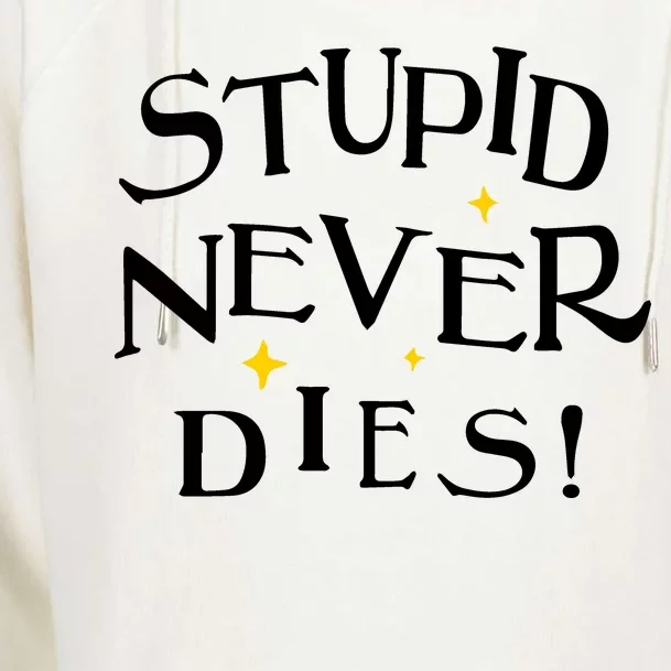 Stupid Never Dies Womens Funnel Neck Pullover Hood