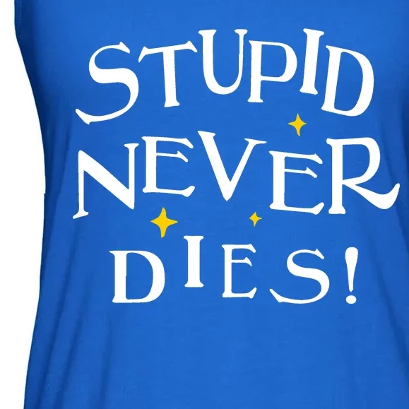 Stupid Never Dies Ladies Essential Flowy Tank