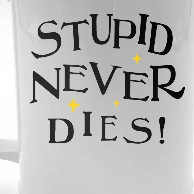 Stupid Never Dies Front & Back Beer Stein