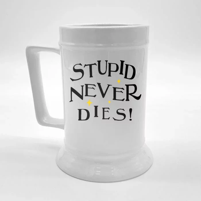 Stupid Never Dies Front & Back Beer Stein