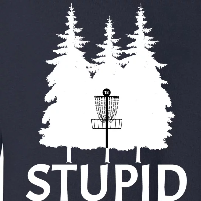 Stupid Tree Disc Golf Toddler Sweatshirt