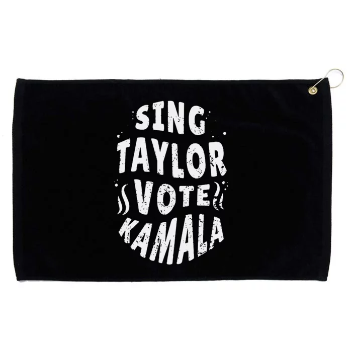 Sing Taylor Vote Kamala 2024 Grommeted Golf Towel