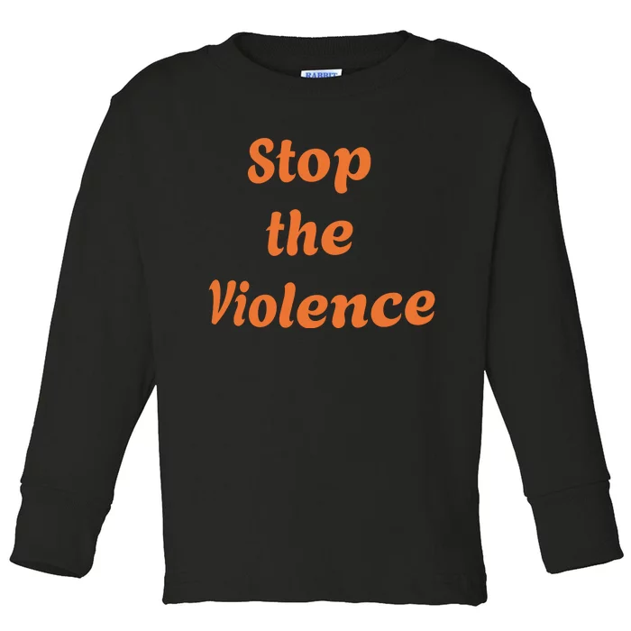 Stop The Violence Toddler Long Sleeve Shirt