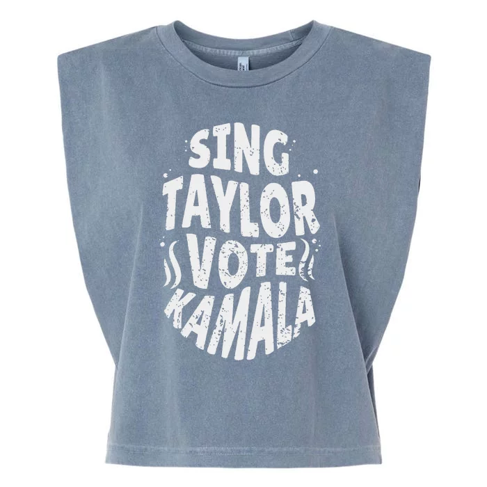 Sing Taylor Vote Kamala 2024 Garment-Dyed Women's Muscle Tee