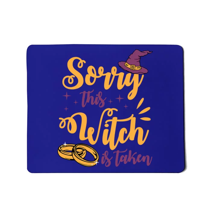 Sorry This Witch Is Taken Funny Cute Married Wife Halloween Funny Gift Mousepad