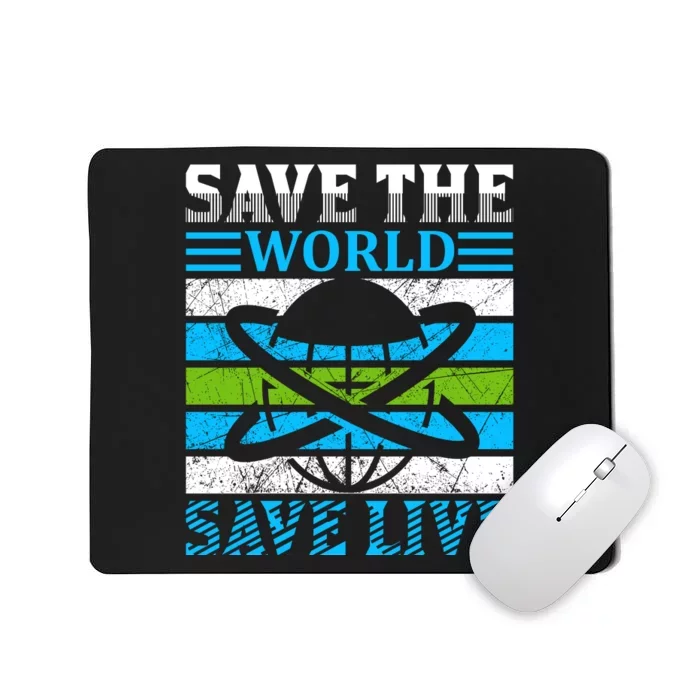 Save The World Save Live Mousepad