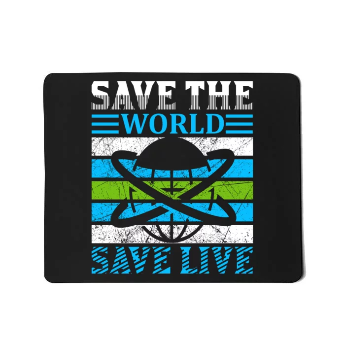 Save The World Save Live Mousepad