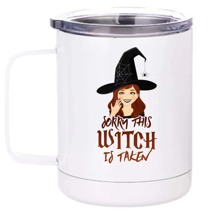 Sorry This Witch Is Taken Halloween Design For Taken Ladies Funny Gift Front & Back 12oz Stainless Steel Tumbler Cup