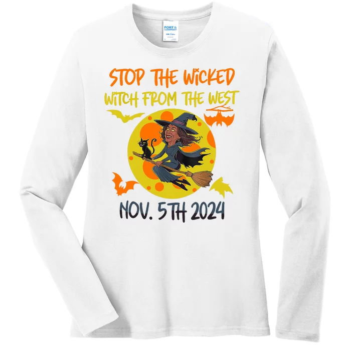 Stop The Wicked Witch From The West Nov. 5th 2024 Ladies Long Sleeve Shirt