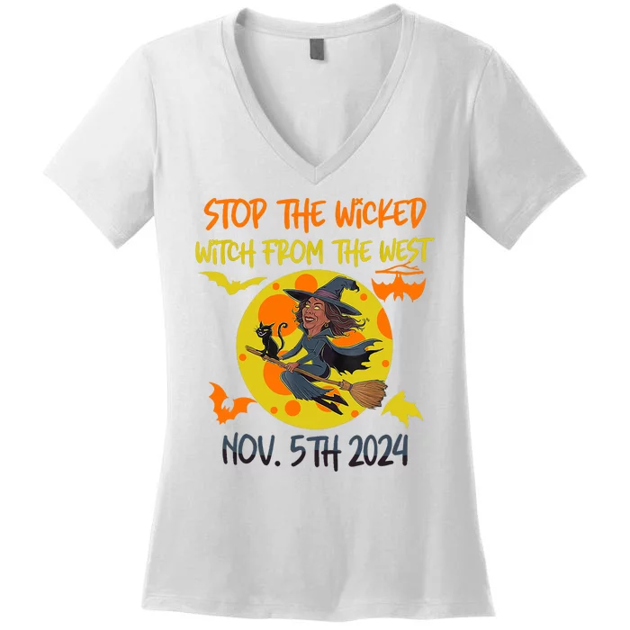 Stop The Wicked Witch From The West Nov. 5th 2024 Women's V-Neck T-Shirt