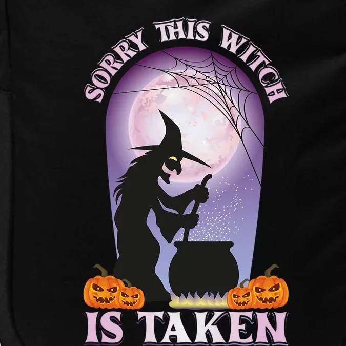 Sorry This Witch Is Taken Witch Lover Halloween Party Cute Gift Impact Tech Backpack