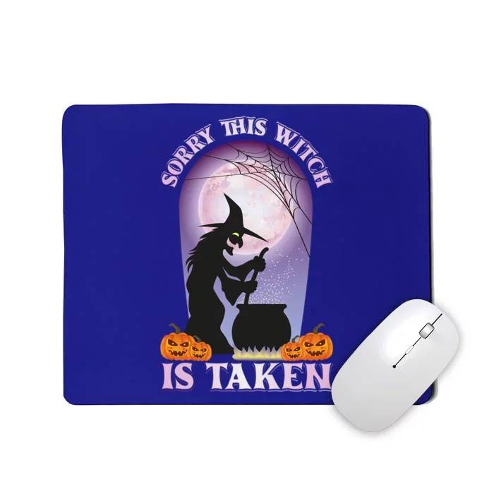 Sorry This Witch Is Taken Witch Lover Halloween Party Cute Gift Mousepad