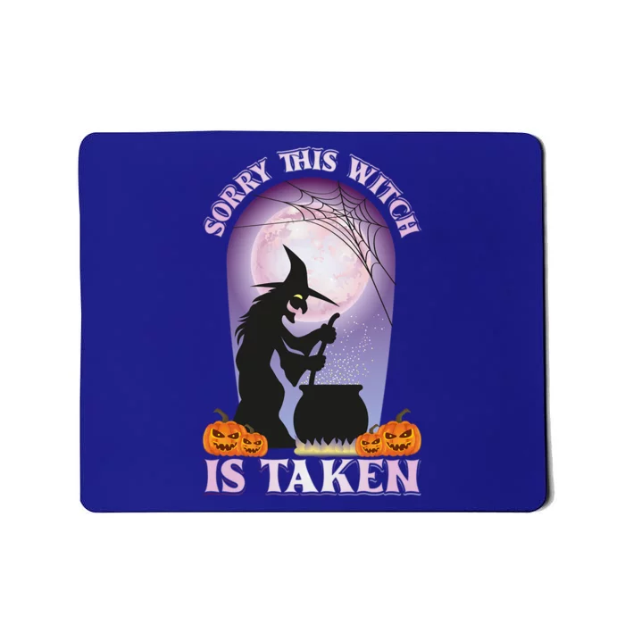 Sorry This Witch Is Taken Witch Lover Halloween Party Cute Gift Mousepad