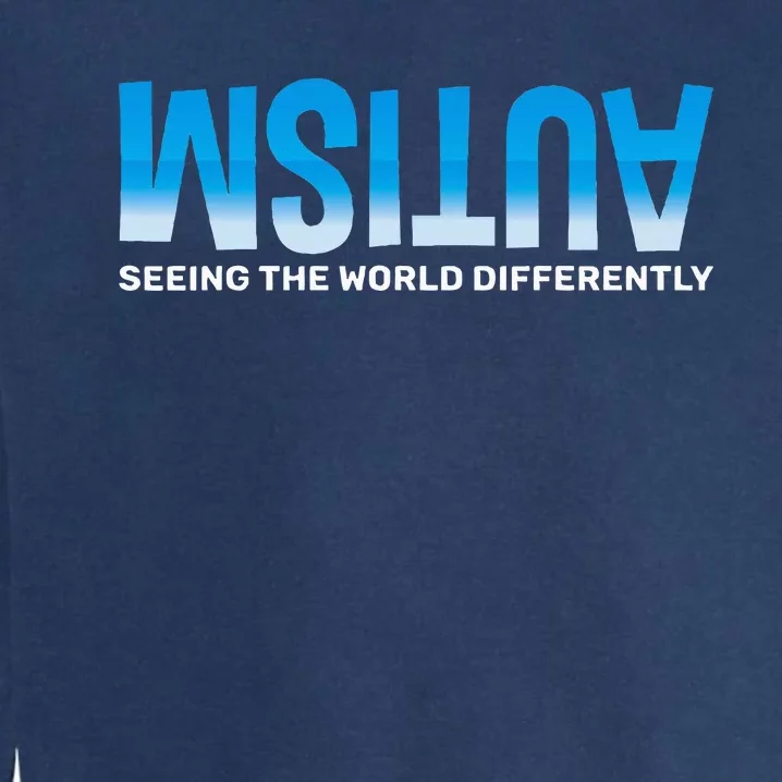 Seeing The World Differently Autism Awareness Garment-Dyed Sweatshirt