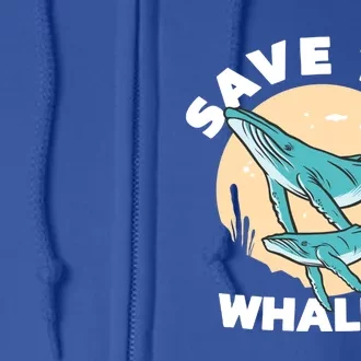 Save The Whales Funny Ocean Whales Cute Gift Full Zip Hoodie